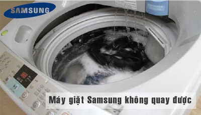 Nguyên nhân máy giặt Samsung không quay được và cách khắc phục
