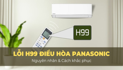 Cách khắc phục điều hòa Panasonic báo lỗi H99 tại nhà