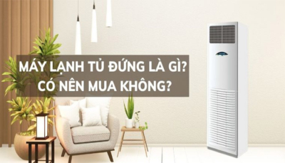 Có nên may máy điều hòa tủ đứng hay không